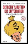 Beraber Y&uuml;r&uuml;tt&uuml;k Biz Bu Yollarda & T&uuml;rkiye'de Yolsuzluğun Kısa Tarihi