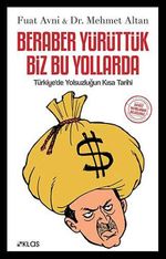 Beraber Yürüttük Biz Bu Yollarda & Türkiye'de Yolsuzluğun Kısa Tarihi