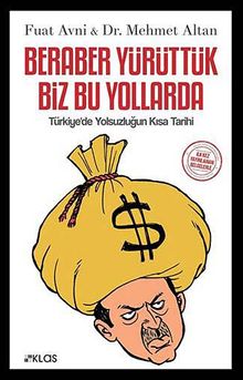 Beraber Yürüttük Biz Bu Yollarda & Türkiye'de Yolsuzluğun Kısa Tarihi