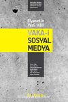 Siyasetin Yeni Hali: Vaka-i Sosyal Medya & Seçimden Seçime, Gezi Direnişi'nden Hükümet Cemaat Çatışmasına