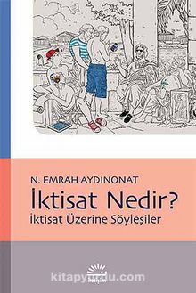 İktisat Nedir? & İktisat Üzerine Söyleşiler - N. Emrah Aydınonat