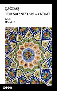 Çağdaş Türkmenistan Öyküsü