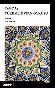 Çağdaş Türkmenistan Öyküsü