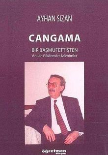 Cangama & Bir Müfettişten Anılar-Gözlemler-İzlenimler