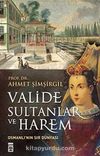 Valide Sultanlar ve Harem & Osmanlı'nın Sır Dünyası