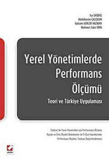 Yerel Yönetimlerde Performans Ölçümü & Teorik ve Türkiye Uygulaması