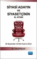 Siyasi Adayın ve Siyasetçinin El Kitabı & Bir Seçmenden 123 Altın Kural ve Öneri