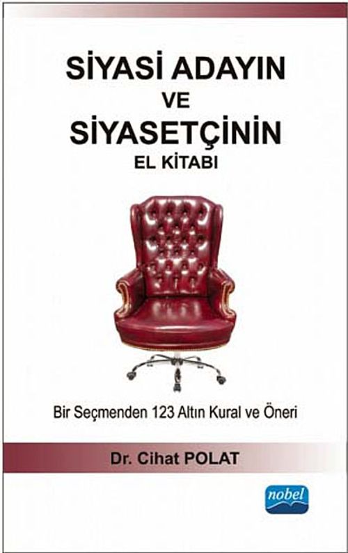 Siyasi Adayın ve Siyasetçinin El Kitabı & Bir Seçmenden 123 Altın Kural ve Öneri