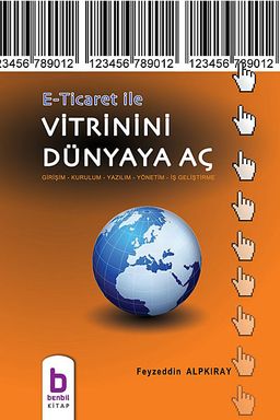 E-Ticaret ile Vitrinini Dünyaya Aç & Girişim-Kurulum-Yazılım-Yönetim-İş Geliştirme