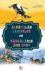 Aldatılan Leylekler ve Kargaların Zor Günü