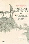Tarlalar Fabrikalar ve At&ouml;lyeler