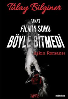 Fakat Filmin Sonu Böyle Bitmedi & Aşkın Romansı