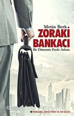 Zoraki Bankacı & Bir Dönemin Perde Arkası