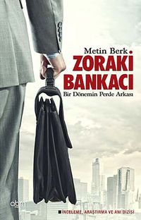Zoraki Bankacı & Bir Dönemin Perde Arkası