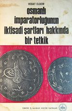 Osmanlı İmparatorluğu'nun İktisadi Şartları Hakkında Bir Tetkik (13-Z-116)