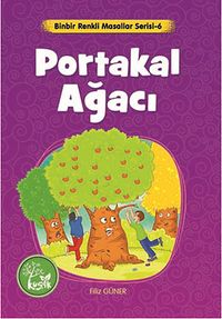 Portakal Ağacı / Binbir Renkli Masallar Serisi -6