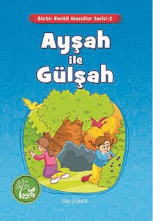Ayşah ile Gülşah / Binbir Renkli Masallar Serisi -2