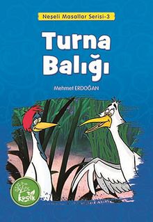 Turna Balığı / Neşeli Masallar Serisi -3