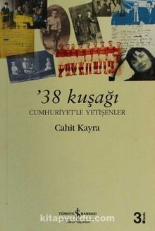38 Kuşağı & Cumhuriyet'le Yetişenler - Cahit Kayra