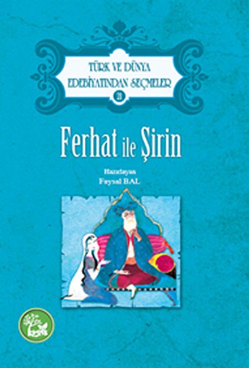 Ferhat İle Şirin / Türk ve Dünya Edebiyatından Seçmeler