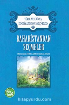Baharistandan Seçmeler / Türk ve Dünya Edebiyatından Seçmeler