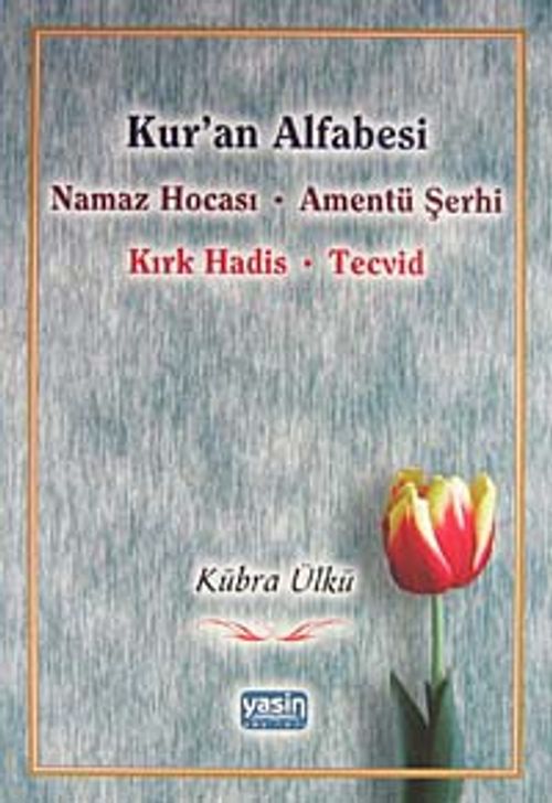Kur'an Alfabesi & Namaz Hocası - Amentü Şerhi - Kırk Hadis - Tecvid