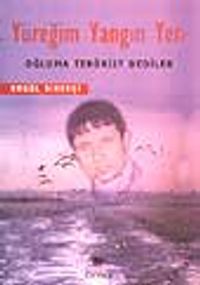 Yüreğim Yangın Yeri / Oğluma Terörist Dediler