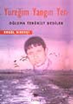 Yüreğim Yangın Yeri / Oğluma Terörist Dediler