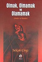 Olmak, Olmamak ve Olamamak (Anılar ve Kanılar)