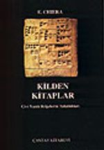 Kilden Kitaplar / Çivi Yazılı Belgelerin Anlattıkları
