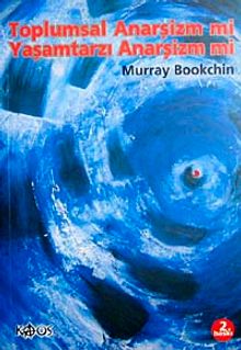 Toplumsal Anarşizm mi Yaşamtarzı Anarşizm mi
