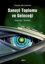 Sanayi Toplumu ve Geleceği / Manifesto