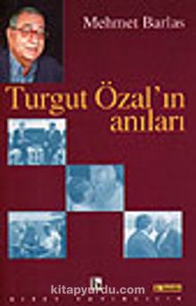 Turgut Özal'ın Anıları - Mehmet Barlas