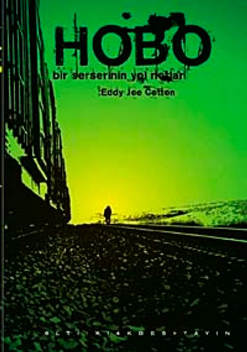 Hobo: Bir Serserinin Yol Notları