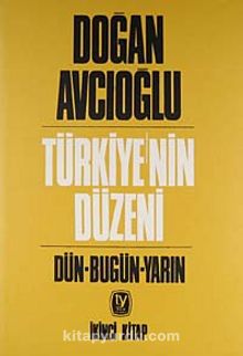 Türkiye'nin Düzeni / Dün-Bugün-Yarın / İkinci Kitap