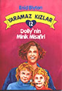 Yaramaz Kızlar 12 Dolly'nin Minik Misafiri