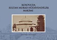 Kosova'da Sultan Murad Hüdavendigar Makamı