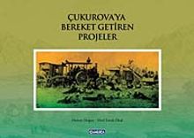 Çukurova'ya Bereket Getiren Projeler