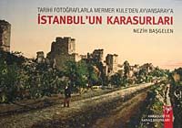 Tarihi Fotoğraflarla Mermer Kule'den Ayvansaray'a İstanbul'un Karasurları