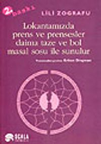Lokantamızda Prens ve Prensesler Daima Taze ve Bol Masal Sosu ile Sunulur