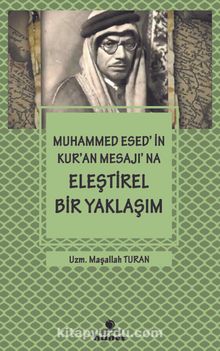 Muhammed Esed'in Kur'an Mesajına Eleştirel Bir Yaklaşım - Maşallah Turan
