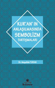 Kur'an'ın Anlaşılmasında Sembolizm Tarışmaları