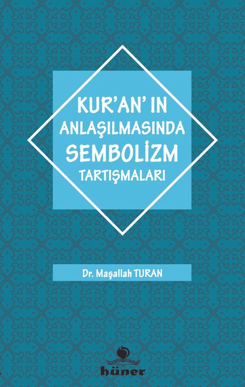 Kur'an'ın Anlaşılmasında Sembolizm Tarışmaları