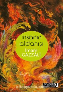 İnsanın Aldanışı - İmam Gazali