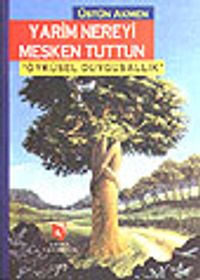 Yarim Nereyi Mesken Tuttun&Öyküsel Duygusallık