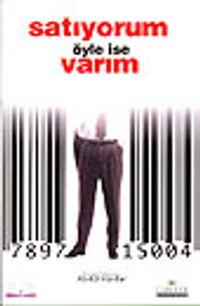 Satıyorum Öyle İse Varım