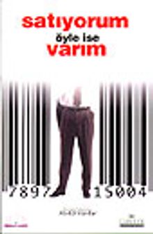 Satıyorum Öyle İse Varım