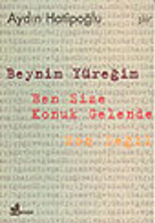 Beynim Yüreğim Ben Size Konuk Gelende Son Değil