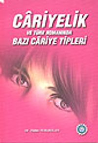 Cariyelik ve Türk Romanında Bazı Cariye Tipleri
