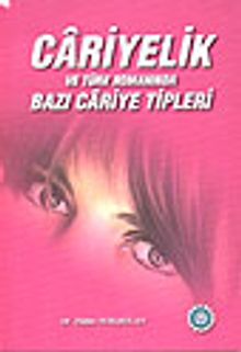 Cariyelik ve Türk Romanında Bazı Cariye Tipleri